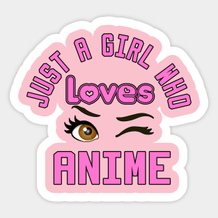 just a girl who loves anime Sticker